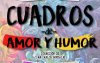 Cuadros de Amor y Humor